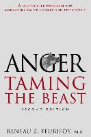 Anger: A Step-By-Step Program for Managing Anger Calmly and Effectively: Taming the Beast