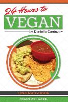 24 Hours to Vegan: Condensed Version