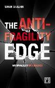 The Antifragility Edge: Antifragility in Practice