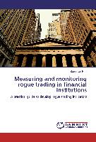 Measuring and monitoring rogue trading in financial institutions