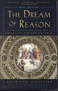 The Dream of Reason: A History of Western Philosophy from the Greeks to the Renaissance