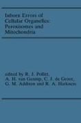 Inborn Errors of Cellular Organelles: Peroxisomes and Mitochondria: Proceedings of the 24th Annual Symposium of the Ssiem, Amersfoort, the Netherlands