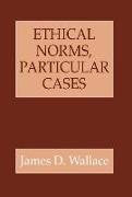 Ethical Norms, Particular Cases