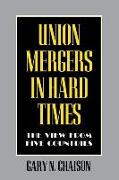 Union Mergers in Hard Times