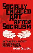 Socially Engaged Art After Socialism