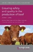 Ensuring Safety and Quality in the Production of Beef Volume 1