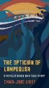 The Optician of Lampedusa: A Novella Based on a True Story