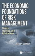 The Economic Foundations of Risk Management