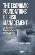 The Economic Foundations of Risk Management