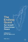 The Endless Quest for Israeli-Palestinian Peace