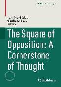 The Square of Opposition: A Cornerstone of Thought