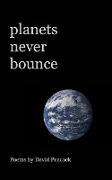 Planets Never Bounce