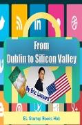 From Dublin to Silicon Valley