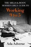 The Mills & Boon Modern Girl's Guide to: Working 9-5