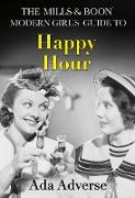 The Mills & Boon Modern Girl's Guide to: Happy Hour