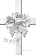 Pure Gift: The Second