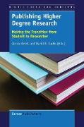 Publishing Higher Degree Research: Making the Transition from Student to Researcher