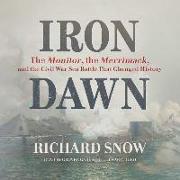 Iron Dawn: The Monitor, the Merrimack, and the Civil War Sea Battle That Changed History