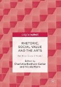 Rhetoric, Social Value and the Arts