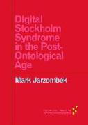 Digital Stockholm Syndrome in the Post-Ontological Age