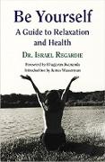 Be Yourself: A Guide to Relaxation and Health