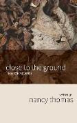 Close to the Ground: A Collection of Poems