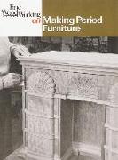 Fine Woodworking on Making Period Furniture