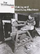 Fine Woodworking on Making and Modifying Machines