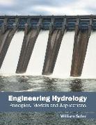 Engineering Hydrology: Principles, Models and Applications