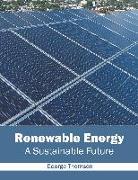 Renewable Energy: A Sustainable Future