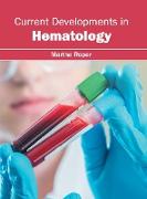 Current Developments in Hematology