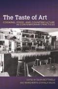 The Taste of Art: Cooking, Food, and Counterculture in Contemporary Practices