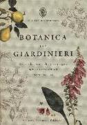 Botanica per giardinieri. L'arte e la scienza del giardinaggio spiegate e raccontate