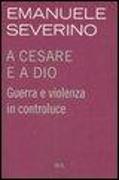 A Cesare e a Dio. Guerra e violenza in controluce