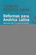 Reformas para América Latina. Después del fundamentalismo neoliberal