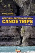 Northern British Columbia Canoe Trips, Volume 2