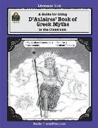 A Guide for Using D 'Aulaires' Book of Greek Myths in the Classroom