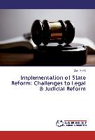 Implementation of State Reform: Challenges to Legal & Judicial Reform