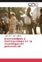 Estereotipos y motivaciones en la investigación psicosocial