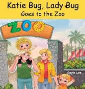 Katie Bug, Lady Bug: Goes to the Zoo