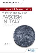 My Revision Notes: Edexcel AS/A-Level History: The Rise and Fall of Fascism in Italy C1911-46