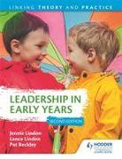 Leadership in Early Years 2nd Edition: Linking Theory and Practice