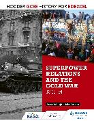 Hodder GCSE History for Edexcel: Superpower Relations and the Cold War, 1941-91