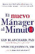 Nuevo Mánager Al Minuto (One Minute Manager - Spanish Edition): El Método Gerencial Más Popular del Mundo