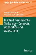 In vitro Environmental Toxicology - Concepts, Application and Assessment