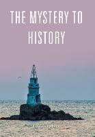 THE MYSTERY TO HISTORY