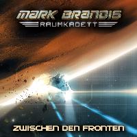 Mark Brandis - Raumkadett 10: Zwischen den Fronten