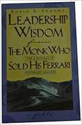 Leadership Wisdom From The Monk Who Sold His Ferrari