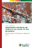 Identidades literárias da violência na cidade do Rio de Janeiro