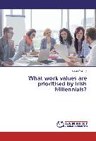 What work values are prioritised by Irish Millennials?